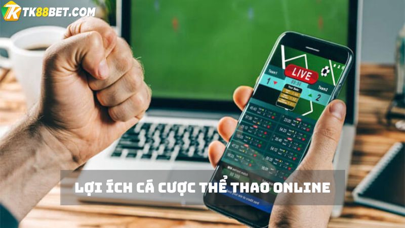 Lợi ích cá cược thể thao online